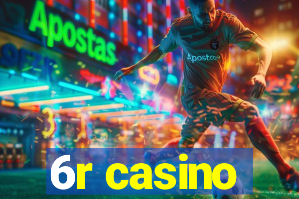6r casino
